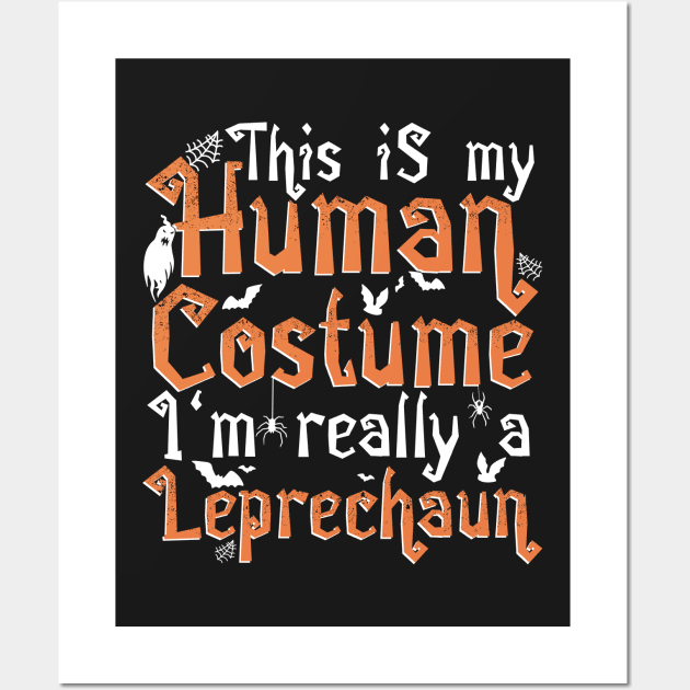 This Is My Human Costume I'm Really A Leprechaun - Halloween product Wall Art by theodoros20